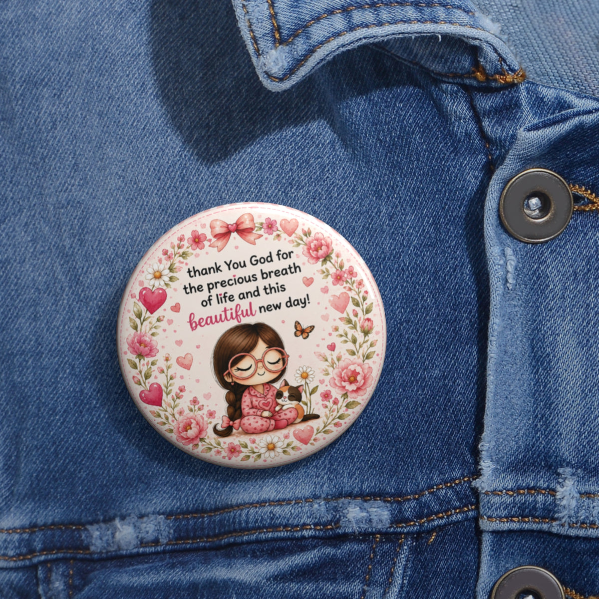 Thank You, God, For the precious Breath of Life Pin Button