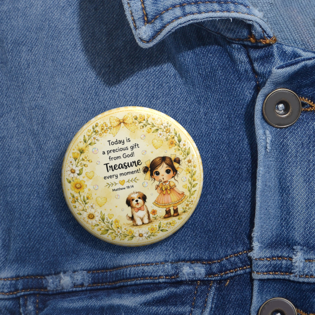Precious Gift from God Inspirational Pin Button • Faith Quote Badge