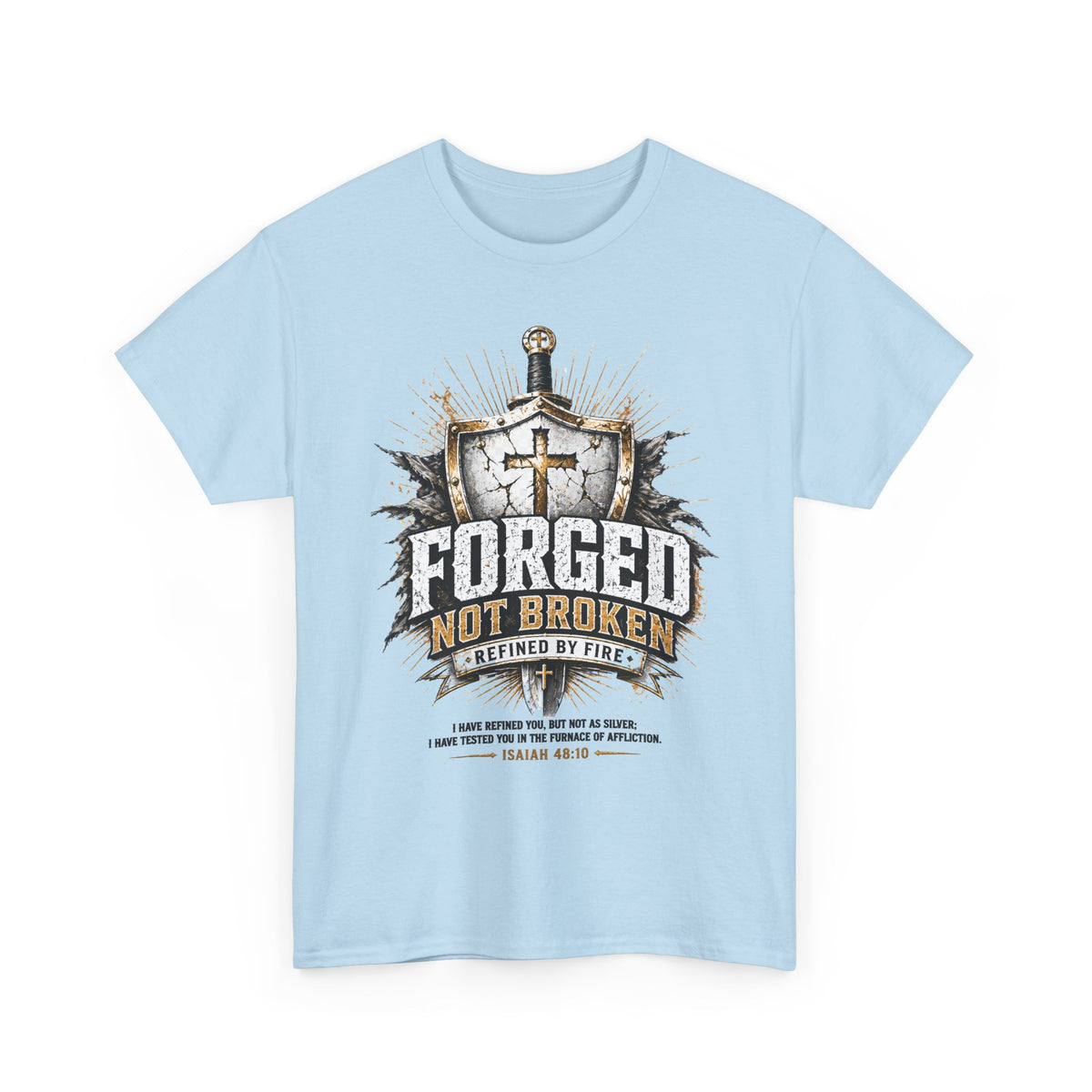 Forged, Not Broken Unisex T-Shirt | Strength & Resilience Graphic Tee
