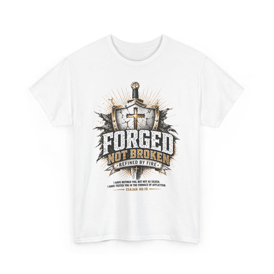 Forged, Not Broken Unisex T-Shirt | Strength & Resilience Graphic Tee