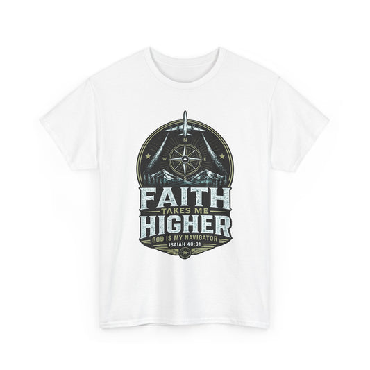 Faith Takes Me Higher Christian T-Shirt | Unisex Faith Graphic Tee