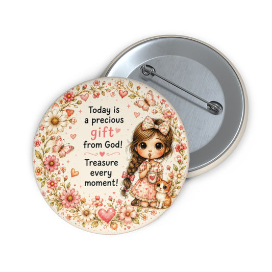 Precious Gift from God Pin • Faith Quote Button • Christian Encouragement Badge