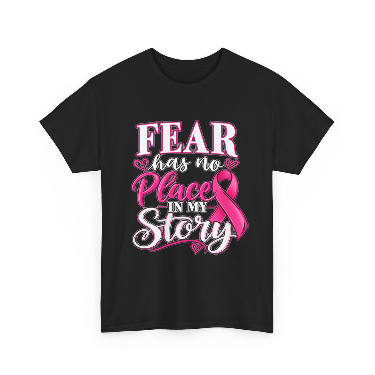 Fear Has No Place in My Story T-shirt Black