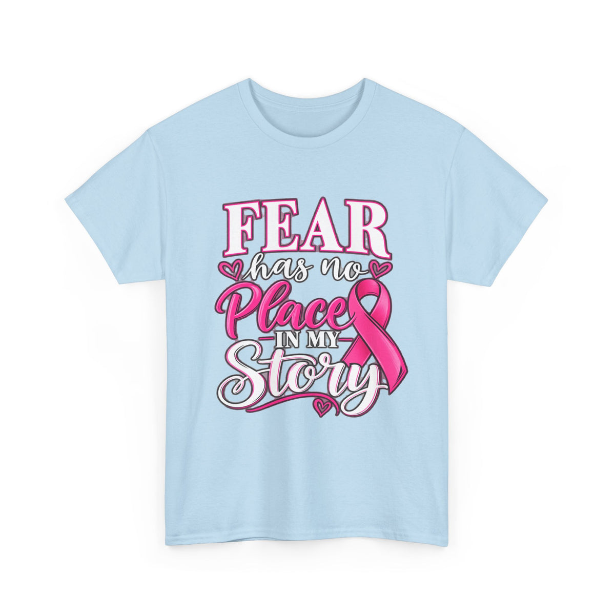 Fear Has No Place in My Story T-shirt Light Blue