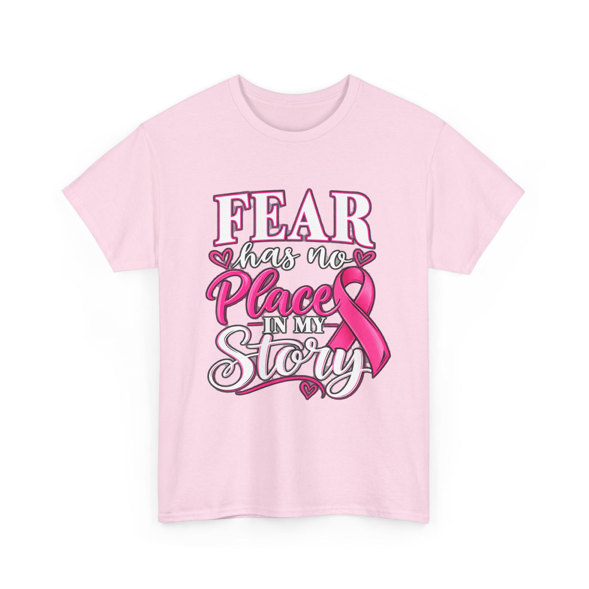 Fear Has No Place in My Story T-shirt Light Pink