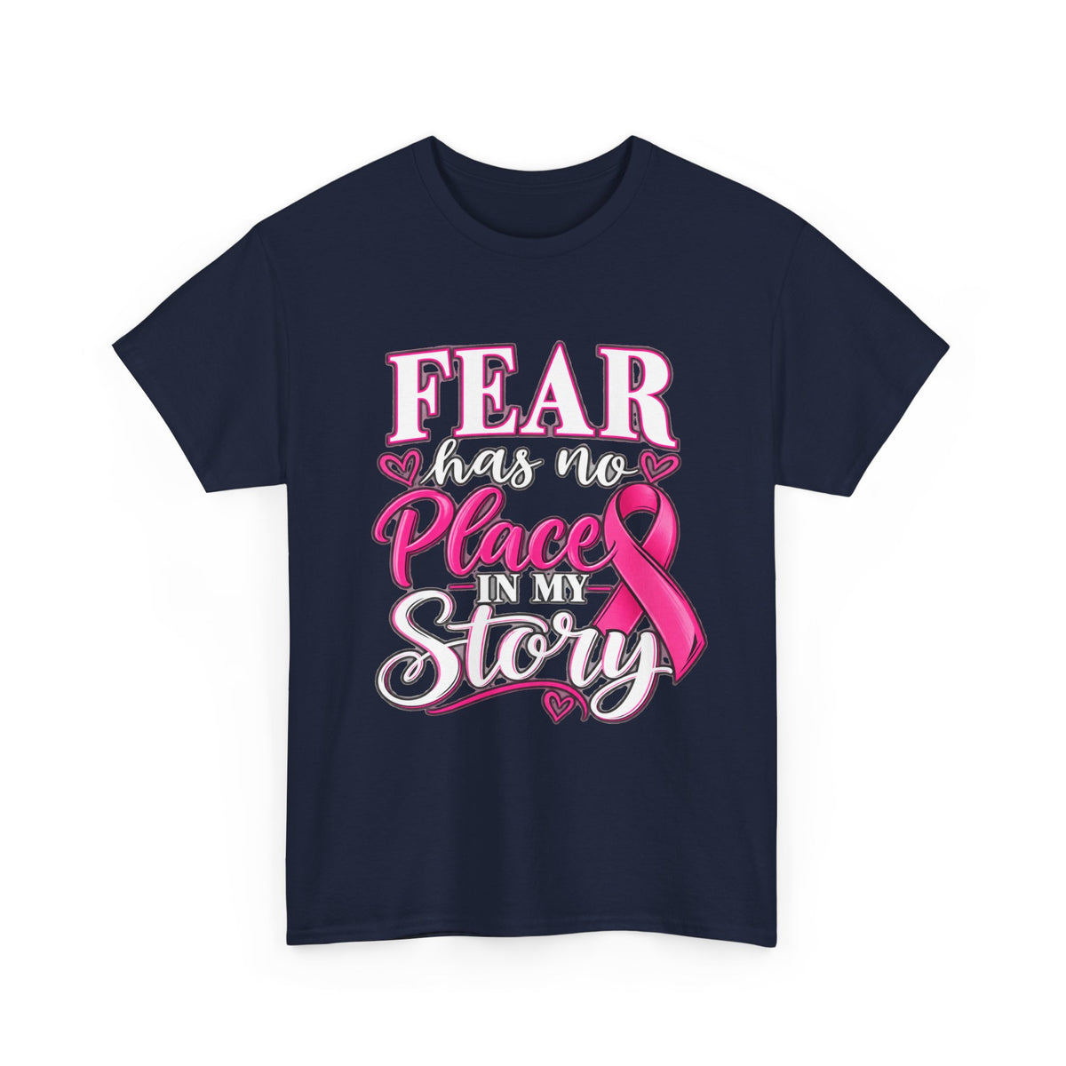 Fear Has No Place in My Story T-shirt Navy