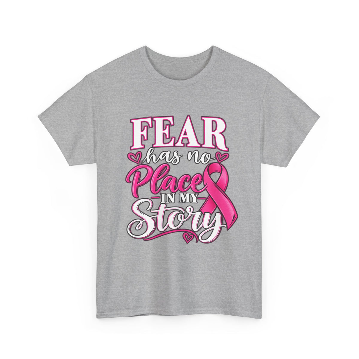 Fear Has No Place in My Story T-shirt Sport Grey