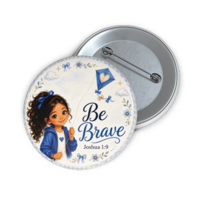 Be Brave Christian Pin Button – Joshua 1:9 – 2.25 Inch