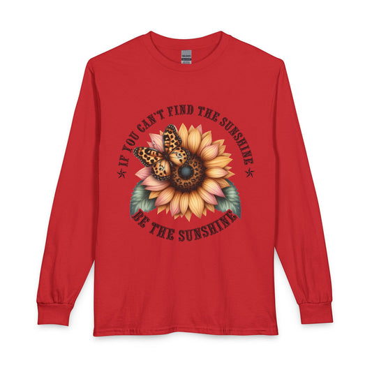If You Can't Find the Sunshine Be the Sunshine long sleeve shirt in red