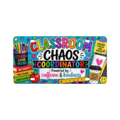 Classroom Chaos Coordinator teacher decorative license plate