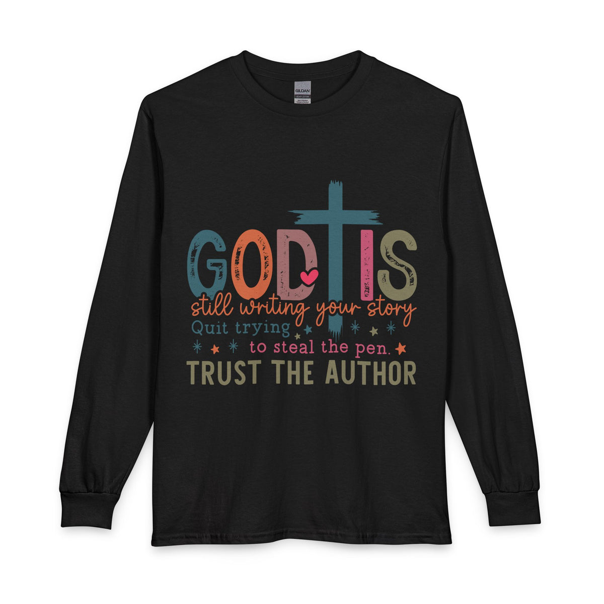 God Is Still Writing Your Story Trust the Author long sleeve shirt in Black