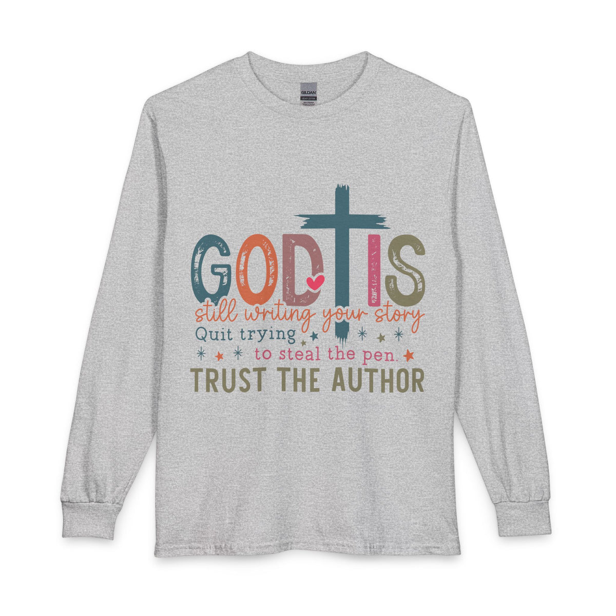 God Is Still Writing Your Story Trust the Author long sleeve shirt in Sport Gray