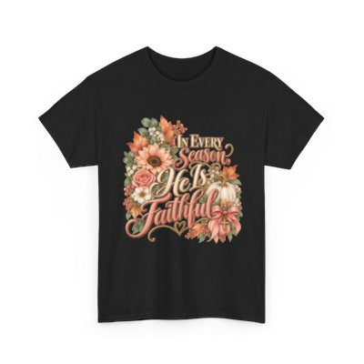 In Every Season He’s Faithful Christian floral T-shirt in black