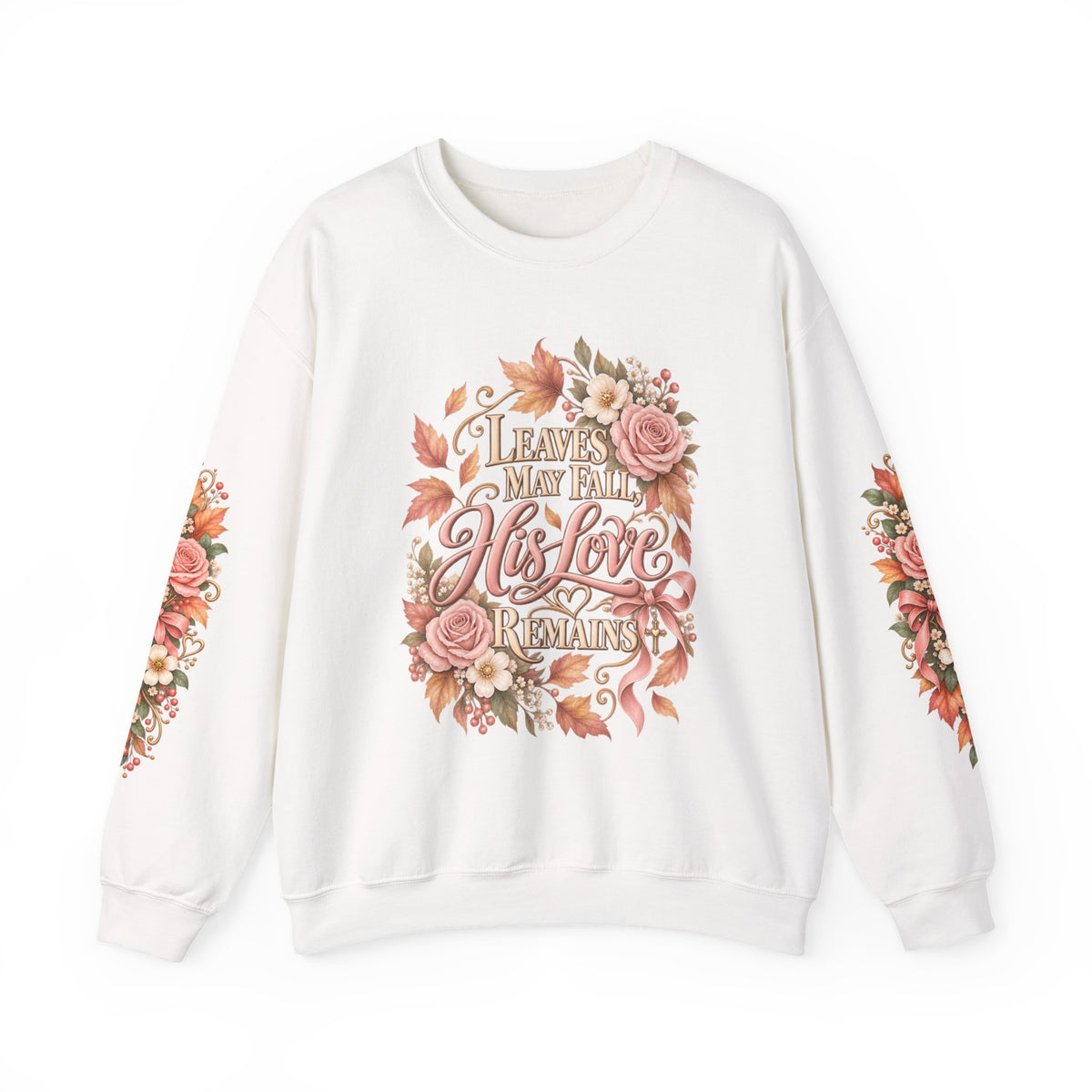 Leaves May Fall His Love Remains sweatshirt front view in white
