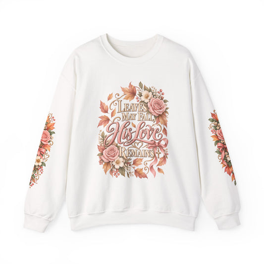 Leaves May Fall His Love Remains sweatshirt front view in white