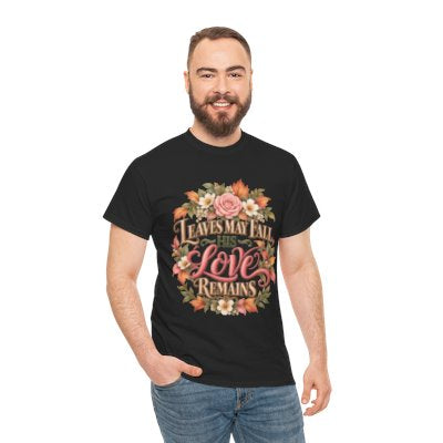 Man wearing the Leaves May Fall His Love Remains T-shirt in black