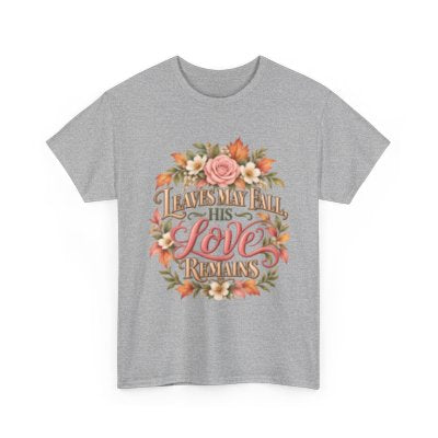 Leaves May Fall His Love Remains Christian floral T-shirt in sport gray