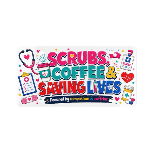 Scrubs Coffee and Saving Lives nurse license plate front view