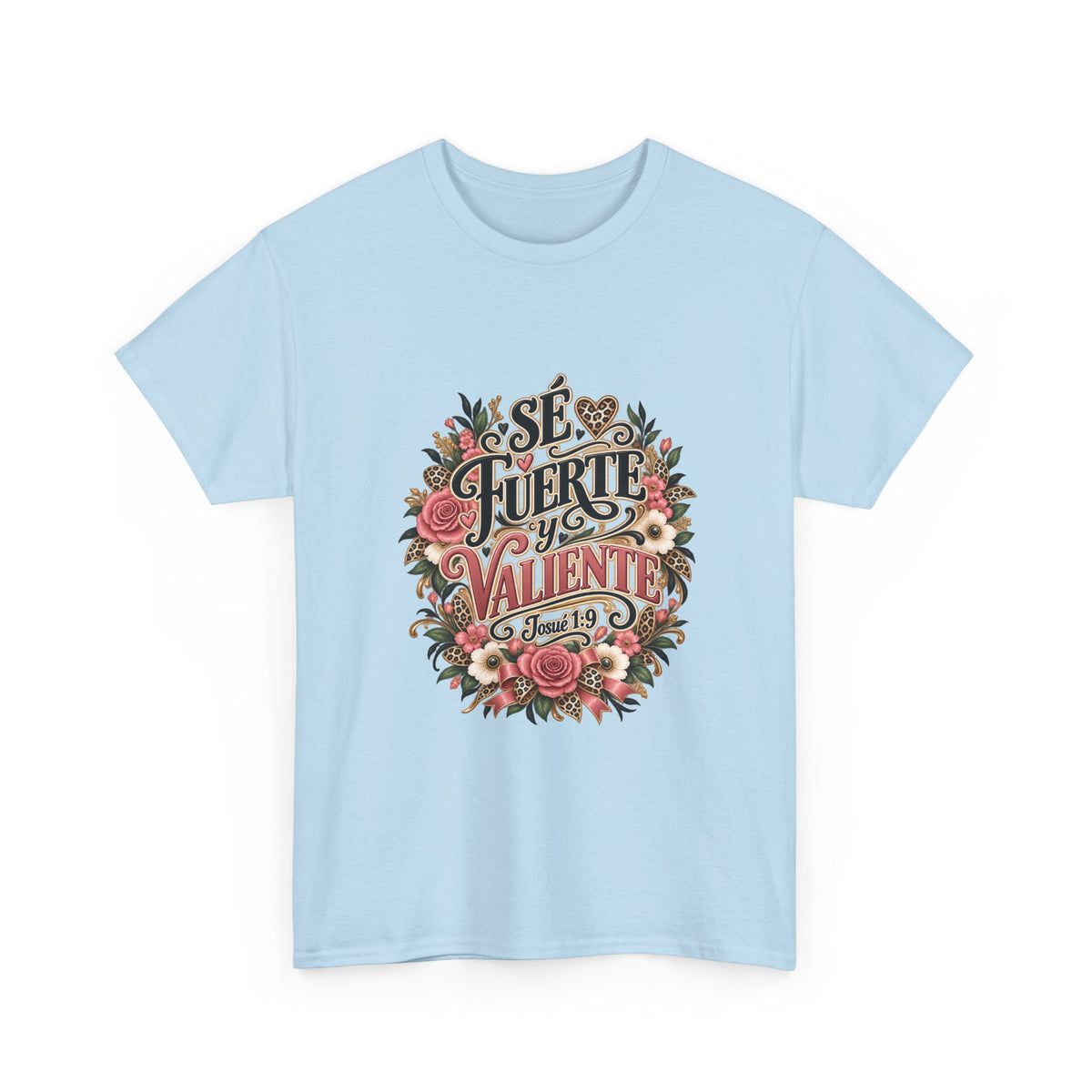 Sé Fuerte y Valiente Josué 1:9 Christian T-shirt in light blue