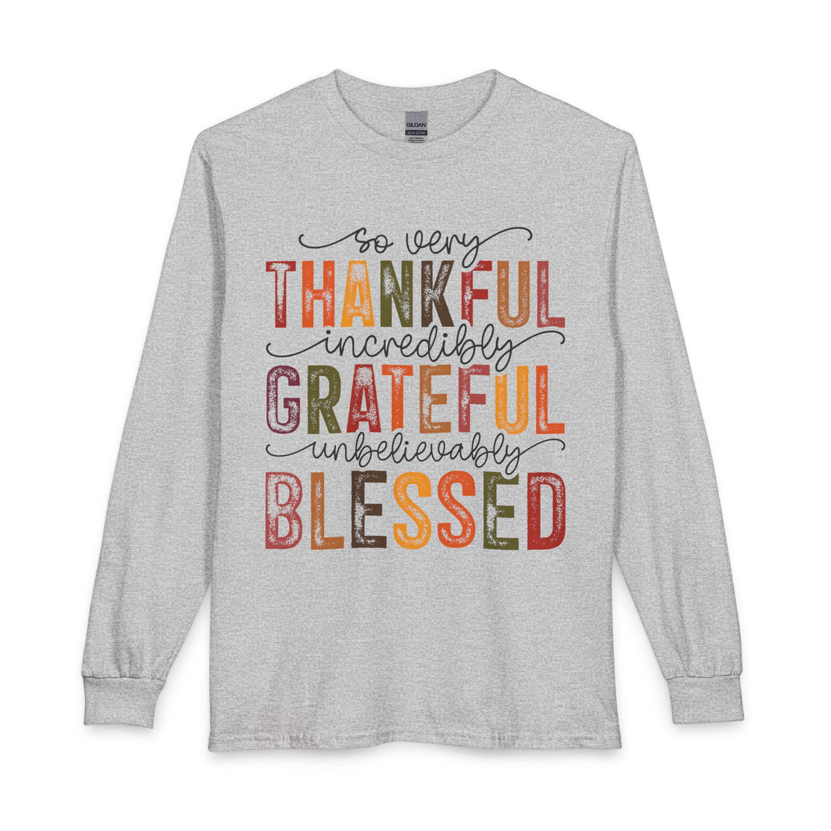 So Very Thankful Incredibly Grateful Unbelievably Blessed long sleeve shirt in Sport Grey