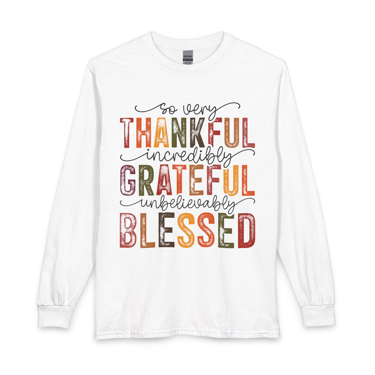 So Very Thankful Incredibly Grateful Unbelievably Blessed long sleeve shirt in White