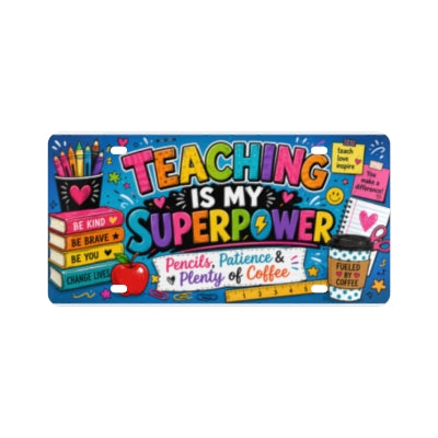 Teaching Is My Superpower colorful teacher decorative license plate